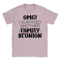 Funny Family Reunion OMG Survived Another Family Reunion design - Light Pink