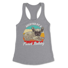 French Bulldog Adopted by a French Bulldog Frenchie design Women's - Grey Heather