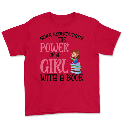 Funny Never Underestimate Power Of Girl With A Book Reading graphic - Red