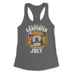 Don't Screw with A Carpenter Who Was Born in July design Women's - Dark Grey