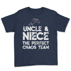Funny Uncle And Niece The Perfect Chaos Team Humor design Youth Tee - Navy