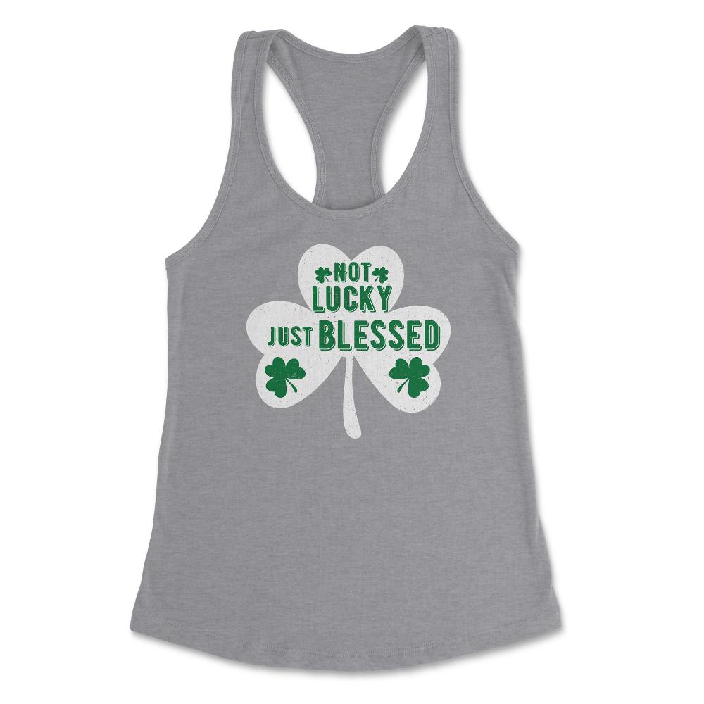St Patrick's Day Shamrock Not Lucky Just Blessed graphic Women's - Grey Heather