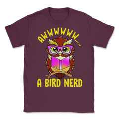 A Bird Nerd Owl Funny Humor Reading Owl print Unisex T-Shirt - Maroon
