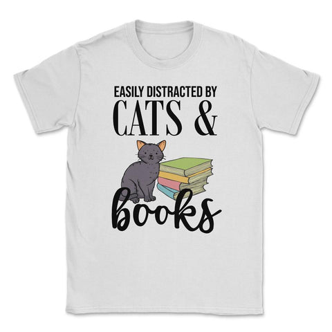 Funny Easily Distracted By Cats And Books Cat Book Lover Gag design - White