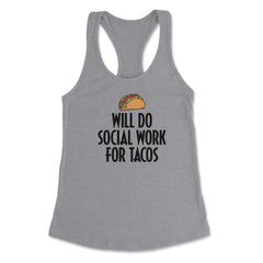 Taco Lover Social Worker Will Do Social Work Tacos product Women's - Heather Grey
