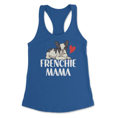 Funny Frenchie Mama Dog Lover Pet Owner French Bulldog design Women's - Royal