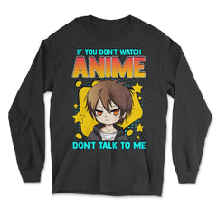 Anime Obsessed "Don't Talk to Me" Quote Design graphic - Long Sleeve T-Shirt - Black