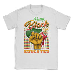 Pretty Black And Educated African Americans Pride Juneteenth graphic - White