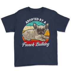 French Bulldog Adopted by a French Bulldog Frenchie design Youth Tee - Navy