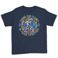 Saving Our Planet in Peace Together! Earth Day product Youth Tee - Navy