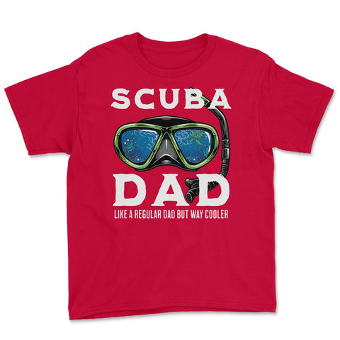 Scuba Dad like a regular Dad but Way Cooler Scuba Diving Dad design - Red