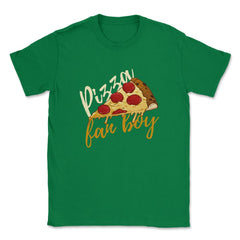 Pizza Fanboy Funny Pizza Humor Gift product Unisex T-Shirt - Green