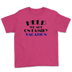 Funny Help We Are On Family Vacation Reunion Gathering design Youth - Heliconia