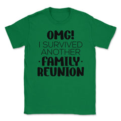 Funny Family Reunion OMG Survived Another Family Reunion design - Green