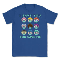 Wear a mask I Save You, You save Me Awareness  Unisex T-Shirt