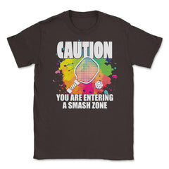 Pickleball Caution You Are Entering a Smash Zone Funny Quote print - Brown