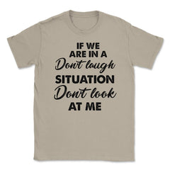 Funny If We Are In A Don't Laugh Situation Don't Look At Me product - Cream