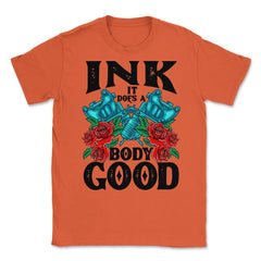 Ink It Does a Body Good Vintage Old Style Tattoo design print Unisex - Orange