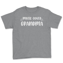 Most Loved Grandma Grandmother Appreciation Grandkids product Youth - Grey Heather