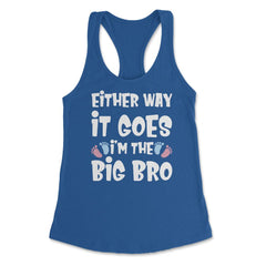 Funny Either Way It Goes I'm The Big Bro Gender Reveal print Women's - Royal