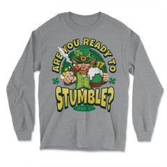 St Patrick’s Are You Ready to Stumble? Leprechaun Funny graphic - Long Sleeve T-Shirt - Grey Heather