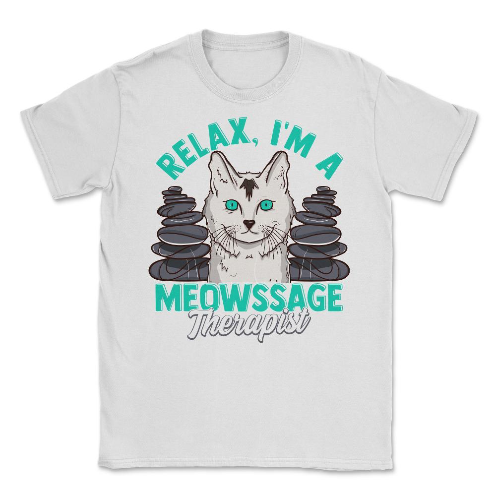 Relax I'm A Meowssage Therapist, Funny Cat Massage Therapist design - White