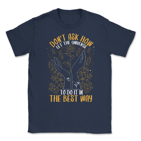 Celestial Art Let the Universe Do It In The Best Way graphic Unisex - Navy