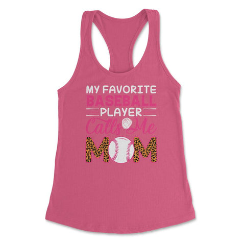 My Favorite Baseball Player Calls Me Mom Mama Mom Leopard print - Hot Pink