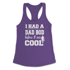 I Had a Dad Bod Before it was Cool Dad Bod print Women's Racerback - Purple