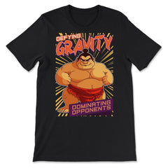 Sumo Wrestler “Defying Gravity Dominating Opponents” design - Premium Unisex T-Shirt - Black