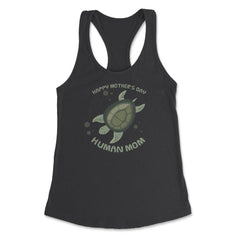 Happy Mothers Day Human Mom Turtle Pet Women's Racerback Tank