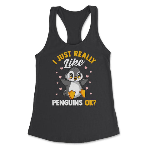 I Just Really Like Penguins, OK? Funny Kawaii Penguin graphic Women's - Black