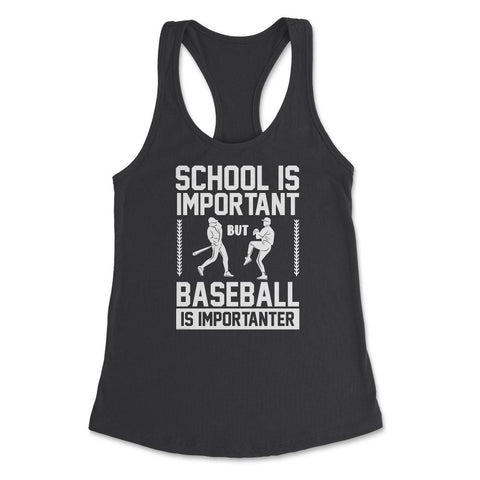 Baseball School Is Important Baseball Importanter Funny design - Black