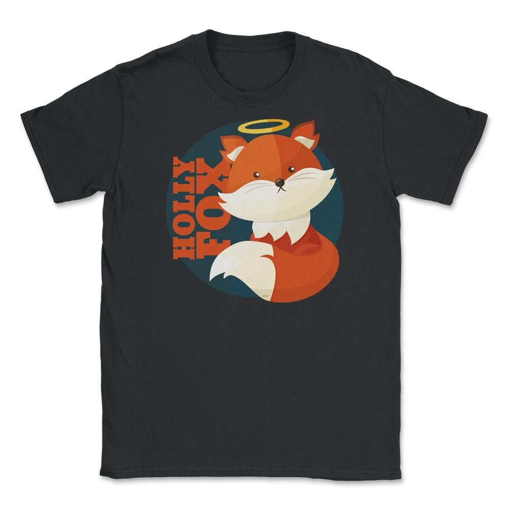 Holly Fox Funny Humor Fox T-Shirt Gifts Unisex T-Shirt