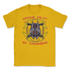 Drone Pilot In Training Funny Drone Obsessed Flying product Unisex - Gold