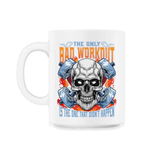The Only Bad Workout Is the One That Did Not Happen Skull print - 11oz Mug - White