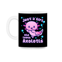 Just A Girl Who Loves Axolotls Funny Kawaii Axolotl Lover design 11oz