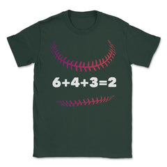 Funny Baseball Double Play 6+4+3=2 Baseball Lover Gag print Unisex - Forest Green