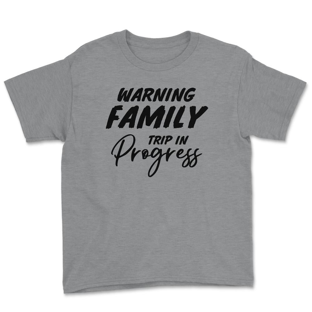 Funny Warning Family Trip In Progress Reunion Vacation product Youth - Grey Heather