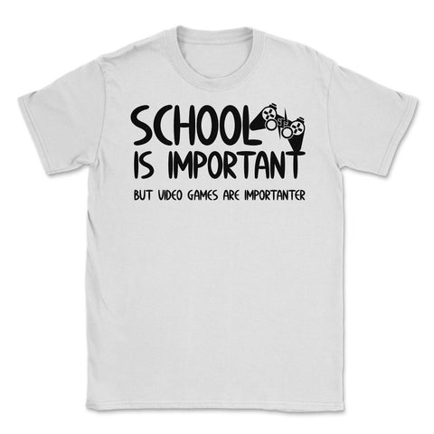 Funny School Is Important Video Games Importanter Gamer Gag product - White