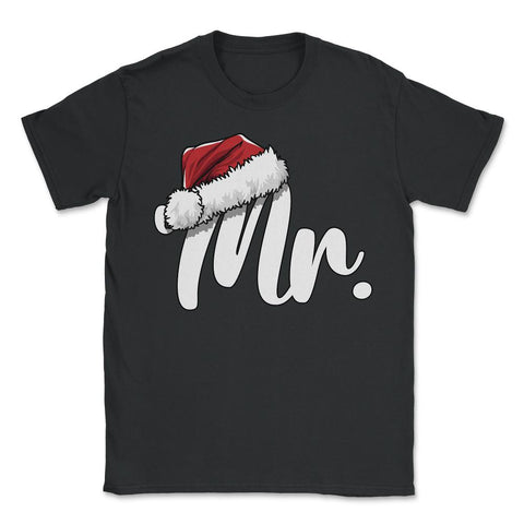 Mr. Claus Christmas Couples Matching His & Her Pajama Funny product - Unisex T-Shirt - Black