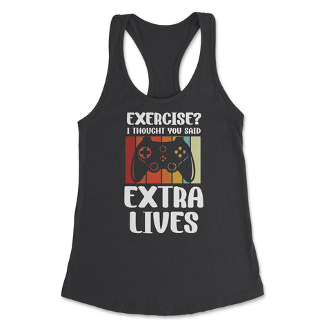 Funny Gamer Vintage Exercise Thought You Said Extra Lives product - Black