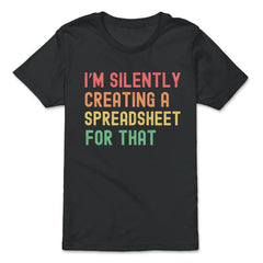 I’m Silently Creating a Spreadsheet for That Accountant print - Premium Youth Tee - Black