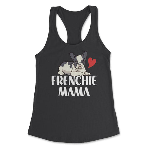 Funny Frenchie Mama Dog Lover Pet Owner French Bulldog design Women's - Black