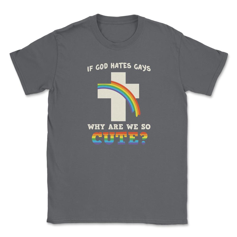 If God Hates Gay Why Are We So Cute? Cross And Rainbow product Unisex