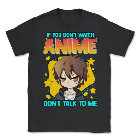 Anime Obsessed "Don't Talk to Me" Quote Design graphic - Unisex T-Shirt - Black