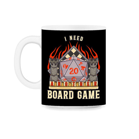 Board Games I Need Another Board Game print 11oz Mug