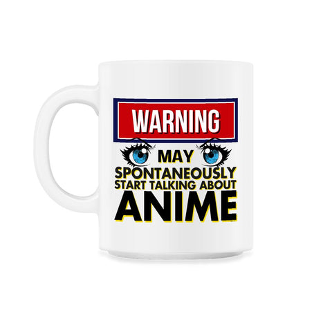 Warning May Spontaneously Talk Anime 11oz Mug