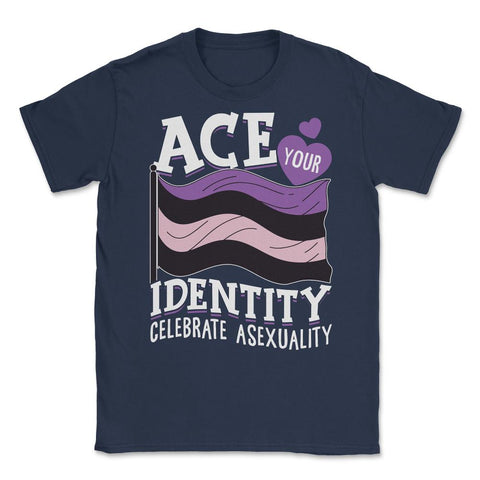 Asexual Ace Your Identity Celebrate Asexuality print Unisex T-Shirt - Navy