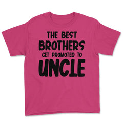 Funny The Best Brothers Get Promoted To Uncle Pregnancy product Youth - Heliconia